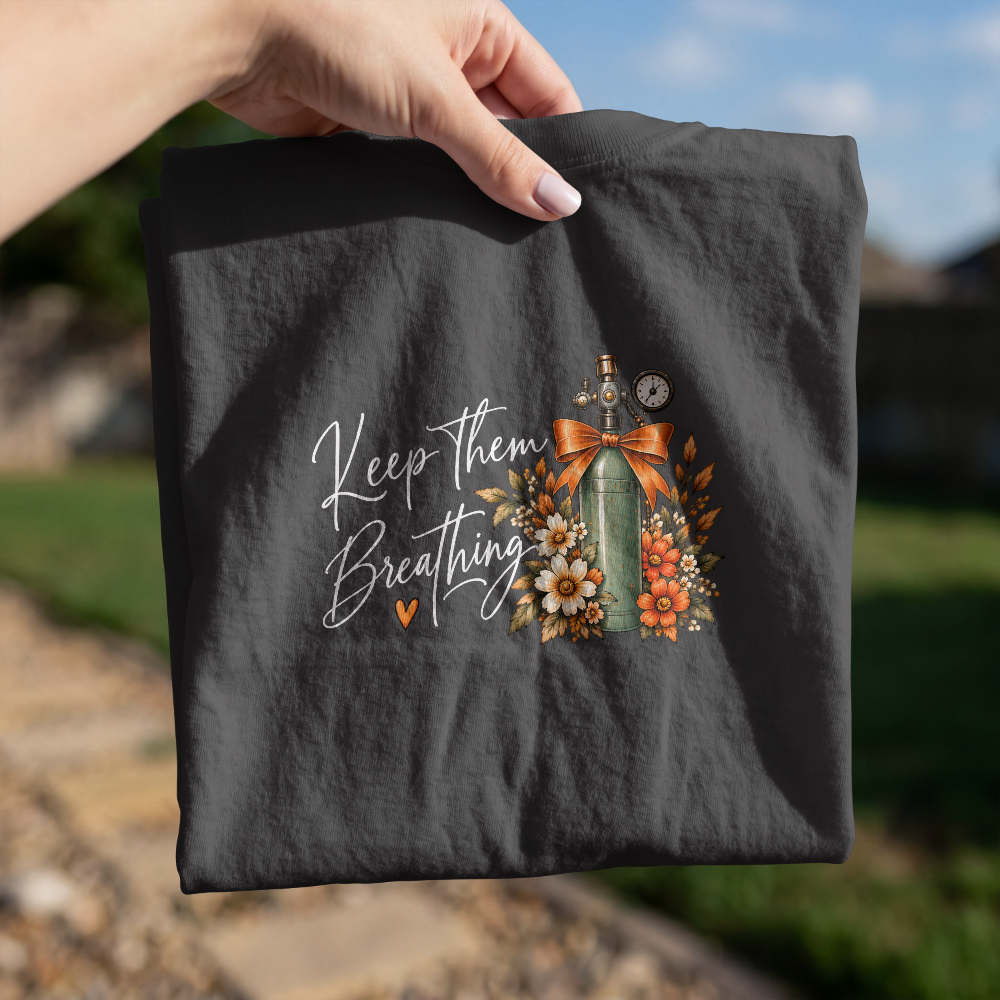 Keep Them Breathing — Fall Floral Respiratory Therapist Tee